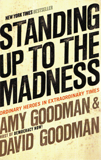 Standing up to the Madness: Ordinary Heroes in Extraordinary
Times